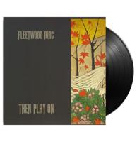 Fleetwood Mac - Then Play On LP