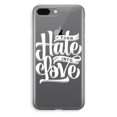 Turn hate into love: iPhone 8 Plus Transparant Hoesje