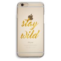 Stay wild: iPhone 6 / 6S Transparant Hoesje