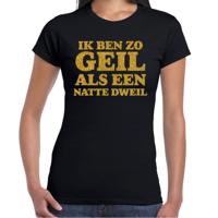 Verkleed T-shirt dames - geil als een dweil -? zwart - glitter goud - themafeest fout/goud/stout - thumbnail