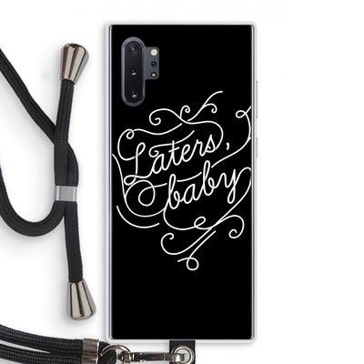 Laters, baby: Samsung Galaxy Note 10 Plus Transparant Hoesje met koord