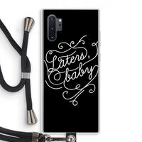 Laters, baby: Samsung Galaxy Note 10 Plus Transparant Hoesje met koord