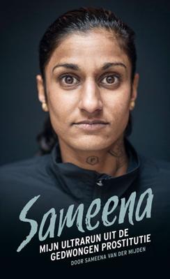 Sameena; mijn ultrarun uit de gedwongen prostitutie (Paperback)