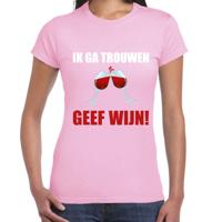 Vrijgezellen T-shirt voor dames - roze - Ik ga trouwen geef wijn - vrijgezellenfeest
