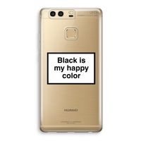 Black is my happy color: Huawei P9 Transparant Hoesje