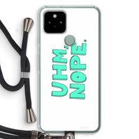 UHM, NOPE.: Pixel 5 Transparant Hoesje met koord