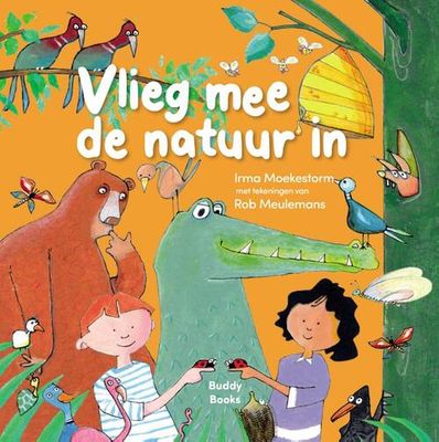 Vlieg mee de natuur in - Irma Moekestorm - Hardcover (9789087820961) Vlieg mee de natuur in - Irma Moekestorm - Hardcover (9789087820961)