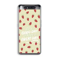 Don't forget to have a great day: Samsung Galaxy A80 Transparant Hoesje