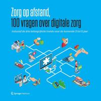 Zorg op afstand - 100 vragen over digitale zorg (Paperback)