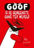 Goof is de gemeenste gans ter wereld (Hardback)