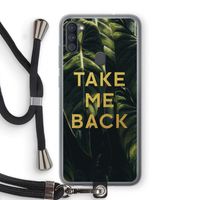 Take me back: Samsung Galaxy A11 Transparant Hoesje met koord Take me back: Samsung Galaxy A11 Transparant Hoesje met koord