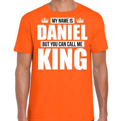 Naam cadeau t-shirt my name is Daniel - but you can call me King oranje voor heren