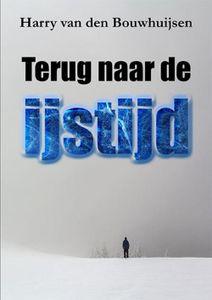 Terug naar de ijstijd - Harry Van den Bouwhuijsen - ebook