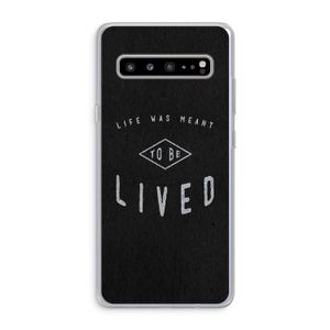 To be lived: Samsung Galaxy S10 5G Transparant Hoesje