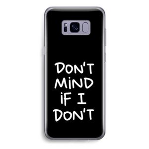 Don't Mind: Samsung Galaxy S8 Plus Transparant Hoesje