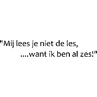 Mij lees je niet de les - Muursticker