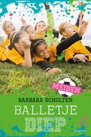 Balletje diep - Barbara Scholten - ebook