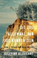 Dit zou allemaal van jou kunnen zijn (Paperback)