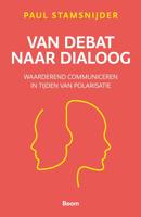 Van debat naar dialoog - Paul Stamsnijder - ebook