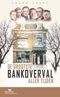 De grootste bankoverval aller tijden (Paperback)