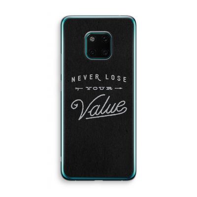 Never lose your value: Huawei Mate 20 Pro Transparant Hoesje