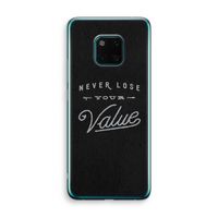 Never lose your value: Huawei Mate 20 Pro Transparant Hoesje