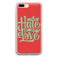 Turn hate into love: iPhone 7 Plus Transparant Hoesje
