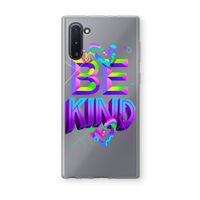 Be Kind: Samsung Galaxy Note 10 Transparant Hoesje