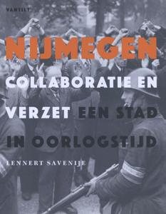 Nijmegen. Collaboratie en verzet (Hardback)