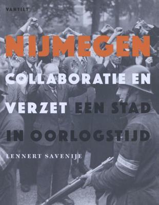 Nijmegen. Collaboratie en verzet (Hardback)