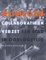 Nijmegen. Collaboratie en verzet (Hardback)