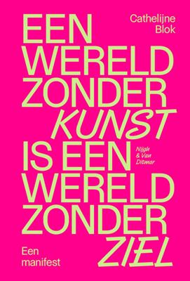 Een wereld zonder kunst is een wereld zonder ziel (Paperback)