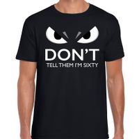 Dont tell them im sixty verjaardag t-shirt 60 jaar zwart heren met gemene ogen