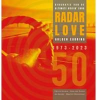 Biografie Van De Ultimate Driving Songs Radar Love Golden Earring 1973-2023 Boek