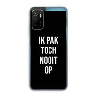 Ik pak nooit op - Zwart: Xiaomi Poco M3 Pro 5G Transparant Hoesje