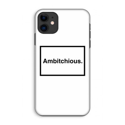 Ambitchious: iPhone 11 Tough Case