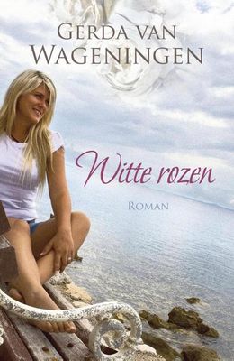 Witte rozen - Gerda van Wageningen - ebook