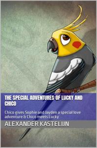 The special adventures of Chico & Lucky meet Chico - Alexander Kastelijn - ebook