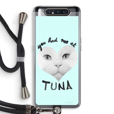 You had me at tuna: Samsung Galaxy A80 Transparant Hoesje met koord