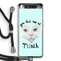 You had me at tuna: Samsung Galaxy A80 Transparant Hoesje met koord You had me at tuna: Samsung Galaxy A80 Transparant Hoesje met koord
