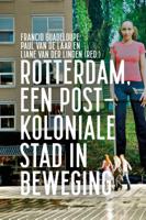 Rotterdam, een postkoloniale stad in beweging (Paperback)