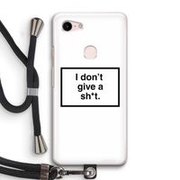 Don't give a shit: Pixel 3 Transparant Hoesje met koord Don't give a shit: Pixel 3 Transparant Hoesje met koord