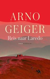 Reis naar Laredo - Arno Geiger - ebook