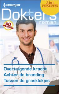 Overtuigende kracht ; Achter de branding ; Tussen de grasklokjes - Jennifer Taylor, Meredith Webber, Margaret Barker - ebook