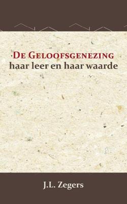 De geloofsgenezing (Paperback)