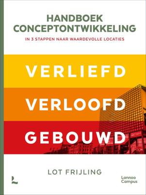 Handboek conceptontwikkeling - In 3 stappen naar waardevolle locaties (Hardback)