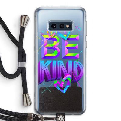 Be Kind: Samsung Galaxy S10e Transparant Hoesje met koord