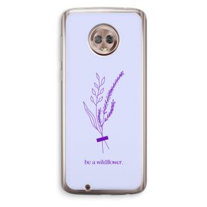 Be a wildflower: Motorola Moto G6 Transparant Hoesje