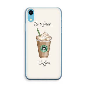 But first coffee: iPhone XR Transparant Hoesje