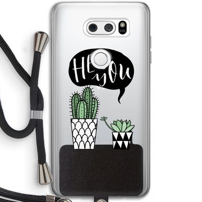 Hey you cactus: LG V30 Transparant Hoesje met koord
